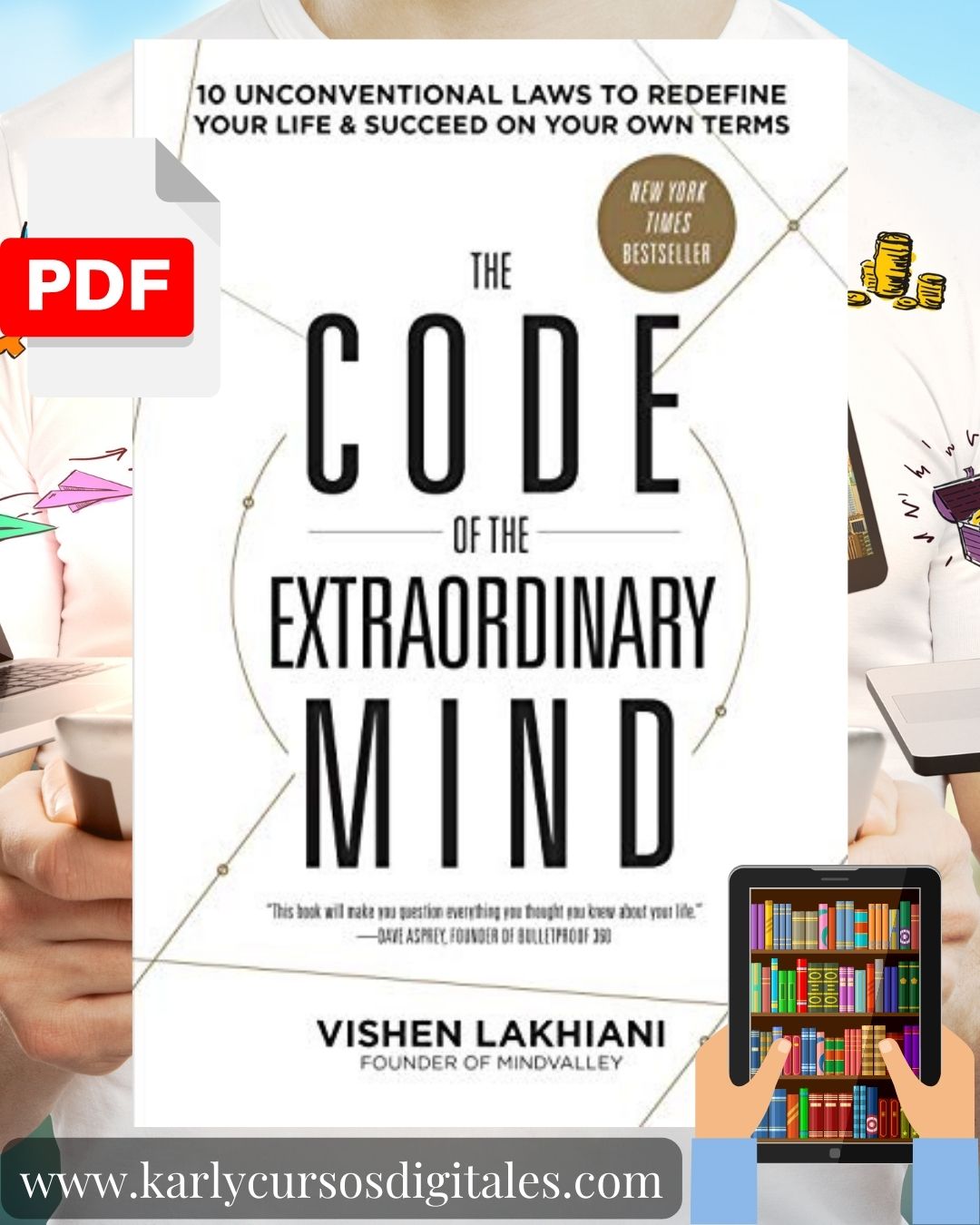 The Code of the Extraordinary Mind Vishen Lakhiani - Digital book